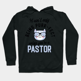 Pastor Cat Gifts for Cat Lovers - It ain't easy being Purr Fect Hoodie